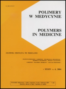Polimery w Medycynie = Polymers in Medicine, 2004, T. 34, nr 4