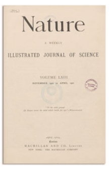 Nature : a Weekly Illustrated Journal of Science. Volume 63, 1900 November 8, [No. 1619]