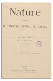 Nature : a Weekly Illustrated Journal of Science. Volume 66, 1902 May 29, [No. 1700]