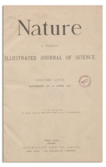 Nature : a Weekly Illustrated Journal of Science. Volume 67, 1902 November 6, [No. 1723]