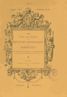 300 Tafeln zum Studium des Deutschen Renaissance- und Barockstils : [Holzwerk, Mobiliar, Stuck] : eine systematische Auswahl. [2. Tl.], Gruppe 2., H. 1., Lfg. 2.