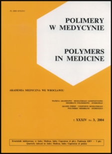 Polimery w Medycynie = Polymers in Medicine, 2004, T. 34, nr 3
