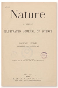 Nature : a Weekly Illustrated Journal of Science. Volume 77, 1907 November 7, [No. 1984]