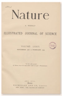 Nature : a Weekly Illustrated Journal of Science. Volume 79, 1908 November 5, [No. 2036]