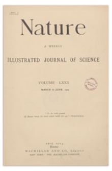 Nature : a Weekly Illustrated Journal of Science. Volume 80, 1909 April 29, [No. 2061]