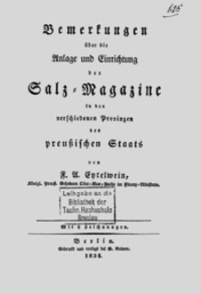 Bemerkungen über die Anlage und Einrichtung der Salz-Magazine in den verschiedenen Provinzen des preußischen Staats