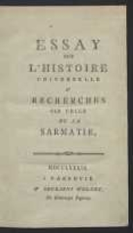Essay Sur L’Histoire Universelle & Recherches Sur Celle De La Sarmatie. [T. 1, ks. I-II]
