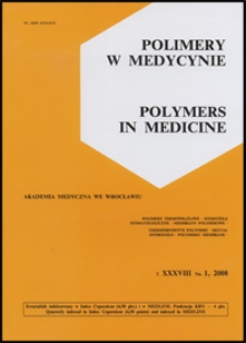 Polimery w Medycynie = Polymers in Medicine, 2008, T. 38, nr 1