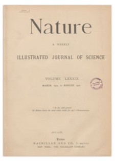 Nature : a Weekly Illustrated Journal of Science. Volume 89, 1912 March 7, [No. 2210]