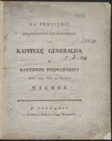 Na Powitanie Składającego Się Kongressu Na Kapitułę Generalną W Katedrze Poznańskiey [&hellip;] Wiersz