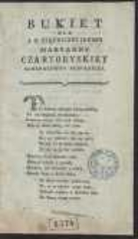 Bukiet Dla J. O. Xięzniczki JeyMci Maryanny Czartoryskiey [&hellip;]