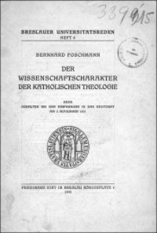 Der Wissenschaftscharakter der katholischen Theologie : Rede gehalten bei der Einführung in das Rektorat am 2. November 1931