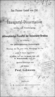 Das Pisaner Concil von 1511 : Inaugural-Dissertation welche mit Genehmigung der philosophischen Facult&auml;t der Universit&auml;t Breslau zur Erlangung der philosophischen Doctorw&uuml;rde [...] &ouml;ffentlich vertheidigen wird der Verfasser