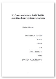 Cyfrowa radiofonia DAB/ DAB+ - multimedialny system rozsiewczy