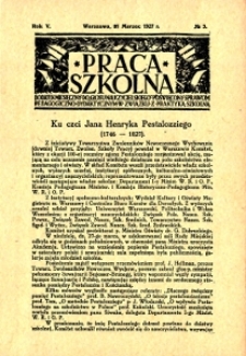 Praca Szkolna : dodatek miesięczny do Głosu Nauczycielskiego, poświęcony sprawom pedagogiczno-dydaktycznym w związku z praktyką szkolną, Rok V, nr 3