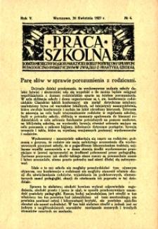 Praca Szkolna : dodatek miesięczny do Głosu Nauczycielskiego, poświęcony sprawom pedagogiczno-dydaktycznym w związku z praktyką szkolną, Rok V, nr 4