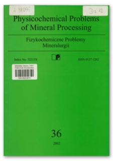 Physicochemical Problems of Mineral Processing, nr 36 (2002)