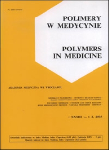 Polimery w Medycynie = Polymers in Medicine, 2003, T. 33, nr 1-2