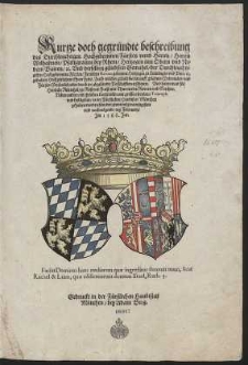 Kurtze doch gegr&uuml;ndte beschreibung des Durchleuchtigen Hochgebornnen F&uuml;rsten vnnd Herzen, Herzen Wilhalmen, Pfaltzgrauen bey Rhein, Hertzogen inn Obern vnd Nidern Baiern, &c. vnd derselben, geliebsten Gemahel, der Durchleuchtigisten Hochgebornnen F&uuml;rstin, Frewlein Renata gebornne Hertzogin zu Lottringen vnd Parr, &c. gehalten Hochzeitlichen Ehren Fests. Auch welcher gestalt die [...] Potentaten [...] erschinen. Vnd dann was f&uuml;r Herzliche Ritterspil [...] mit Thurnieren, Rennen vnd Stechen. Neben andern [...] kurtzweilen [...] in der F&uuml;rstlichen Haubtstat M&uuml;nchen gehalten worden sein, den zwenvndzwaintzigisten vnd nachuolgende tag Februarij, Jm 1568. Jar