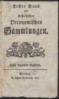 Erster Band der Schlesischen Oeconomischen Sammlungen […]. [St. 1-8]