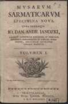 Musarum Sarmaticarum Specimina Nova / Cura Operaque Io. Dan. Andr. Ianozki […]. Vol.1