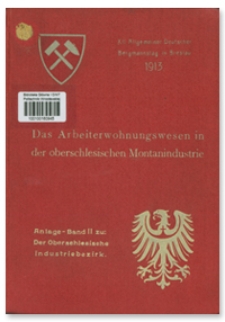 Das Arbeiterwohnungswesen in der oberschlesischen Montanindustrie : zum XII. Allgemeinen Deutschen Bergmannstage Breslau 1913