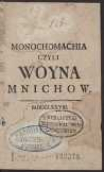 Monochomachia Czyli Woyna Mnichow. Ed. B