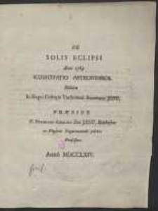 De Solis Eclipsi Anni 1764 Exercitatio Astronomica […]