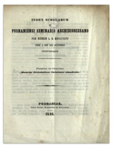 Index Scholarum in Posnaniensi Seminario Archidioecesano per hiemem A. D. MDCCCXLVI inde a die XIX octobris Instituendarum