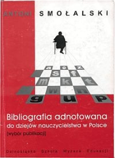 Bibliografia adnotowana do dziejów nauczycielstwa w Polsce (wybór publikacji)