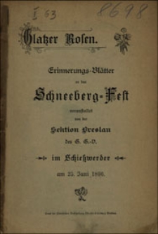 Glatzer Rosen : Erinnerungs-Blätter an das Schneeberg-Fest veranstaltet von der Sektion Breslau des Glatzer-Gebirgs-Vereins im Schießwerder am 25. Juni 1896