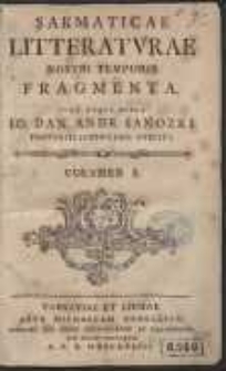Sarmaticae Litteraturae Nostri Temporis Fragmenta. Cura Atque Opera Io. Dan. Andr. Ianozki [...]. Vol.1