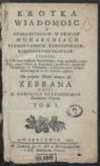 Krotka Wiadomosc O Znakomitszych W Swiecie Monarchiach Starodawnych Ktolestwach [!], Rzeczachpospolitych [...]. Dla pożytku Młodzi uczącey się Zebrana Przez Dominika Szybinskiego [&hellip;]. T.1