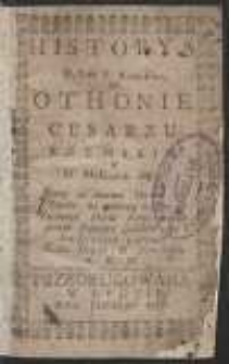 Historya Piękna i Krotofilna O Othonie Cesarzu Rzymskim y O Małżonce iego [&hellip;]