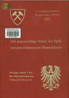 Der gegenwärtige Stand des Spülversatzverfahrens in Oberschlesien : zum XII. Allgemeinen Deutschen Bergmanstage Breslau 1913
