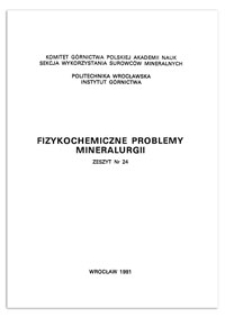 Fizykochemiczne Problemy Mineralurgii, zeszyt 24, 1991