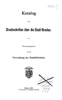 Katalog der Druckschriften über die Stadt Breslau