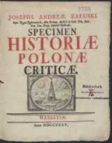 Josephi Andreae Załuski […] Specimen Historiae Polonae Criticae