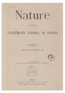 Nature : a Weekly Illustrated Journal of Science. Volume 101, 1918 March 14, [No. 2524]