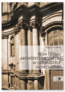 Rola detalu architektonicznego w urbanistyce nowożytnej