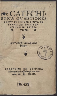 Catechisticae Quaestiones Lectu Iucundae Simul Et Perutiles Noviter Excussae Et Revisae