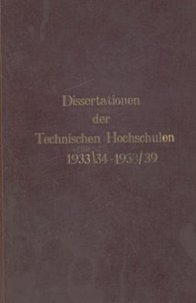 Dissertationen der Technischen Hochschulen 1933/34 - 1938/39