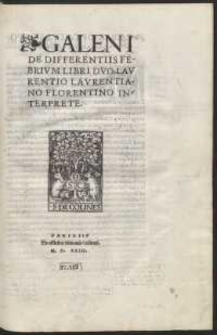 Galeni De Differentiis Febrivm Libri Dvo / Lavrentio Lavrentiano Florentino Interprete