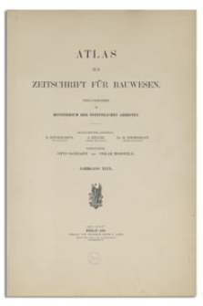 Atlas zur Zeitschrift f&uuml;r Bauwesen, Jr. XLIX, 1899