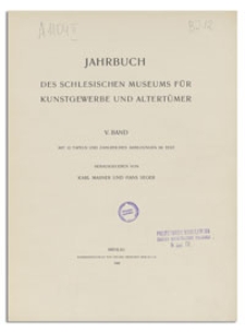 Jahrbuch des schlesischen Museums für Kunstgewerbe und Altertümer. 5. Bd.