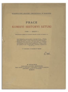 Prace Komisyi Historyi Sztuki, T. 1, Z.1