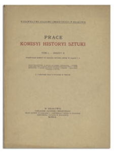 Prace Komisyi Historyi Sztuki, T. 1, Z.2