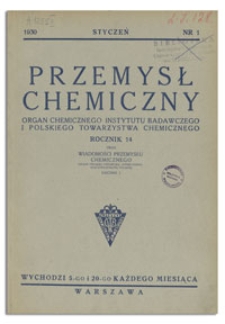Przemysł Chemiczny : Organ Chemicznego Instytutu Badawczego i Polskiego Towarzystwa Chemicznego. R. XIV, 5 sierpień 1930, z. 15