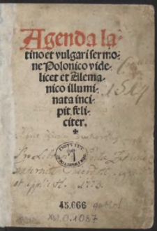 Agenda latino et vulgari sermone Polonico videlicet et Alemanico illuminata incipit feliciter. [acc.:] [Powieść o papieżu Urbanie]