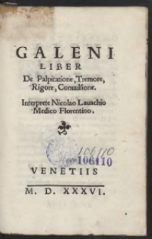 Galeni Liber De Palpitatione, Tremore, Rigore, Convulsione. Interprete Nicolao Lavachio Medico Florentino